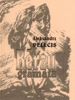 dzejoļi, Aleksandrs Pelēcis, Bērzu grāmata